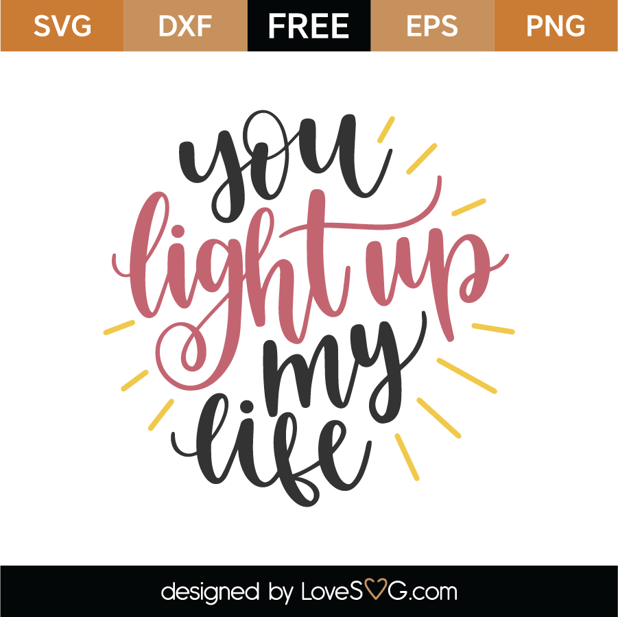 Free You Light Up My Life SVG Cut File