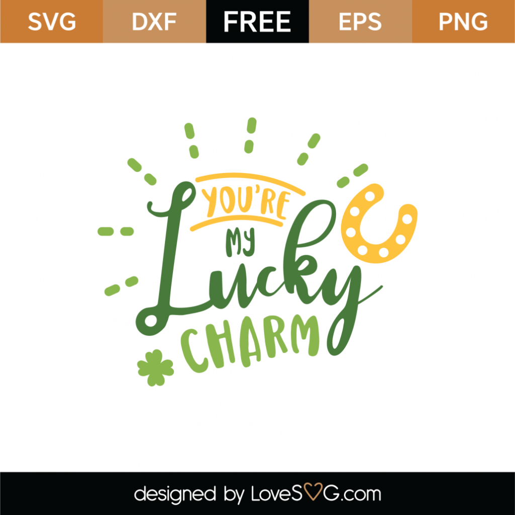 Free You're My Lucky Charm SVG Cut File - Lovesvg.com