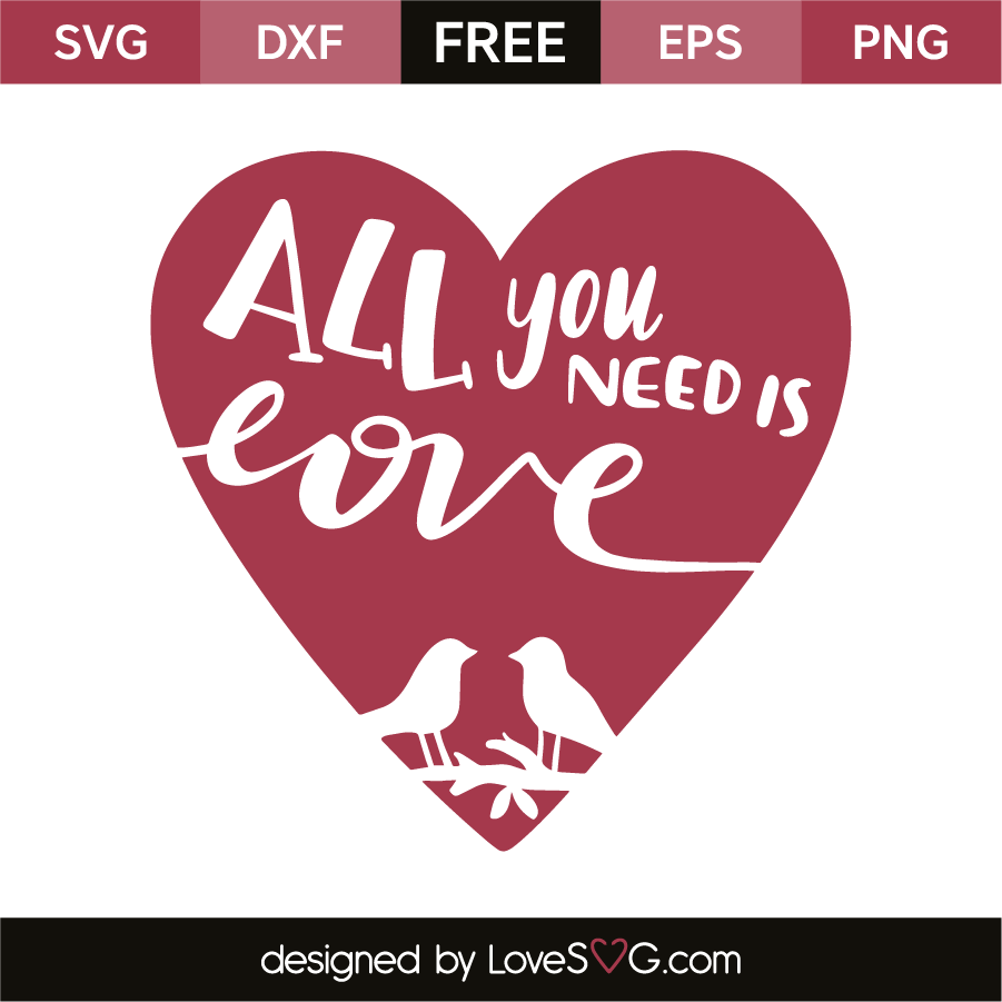 All You Need Is Love Lovesvg Com