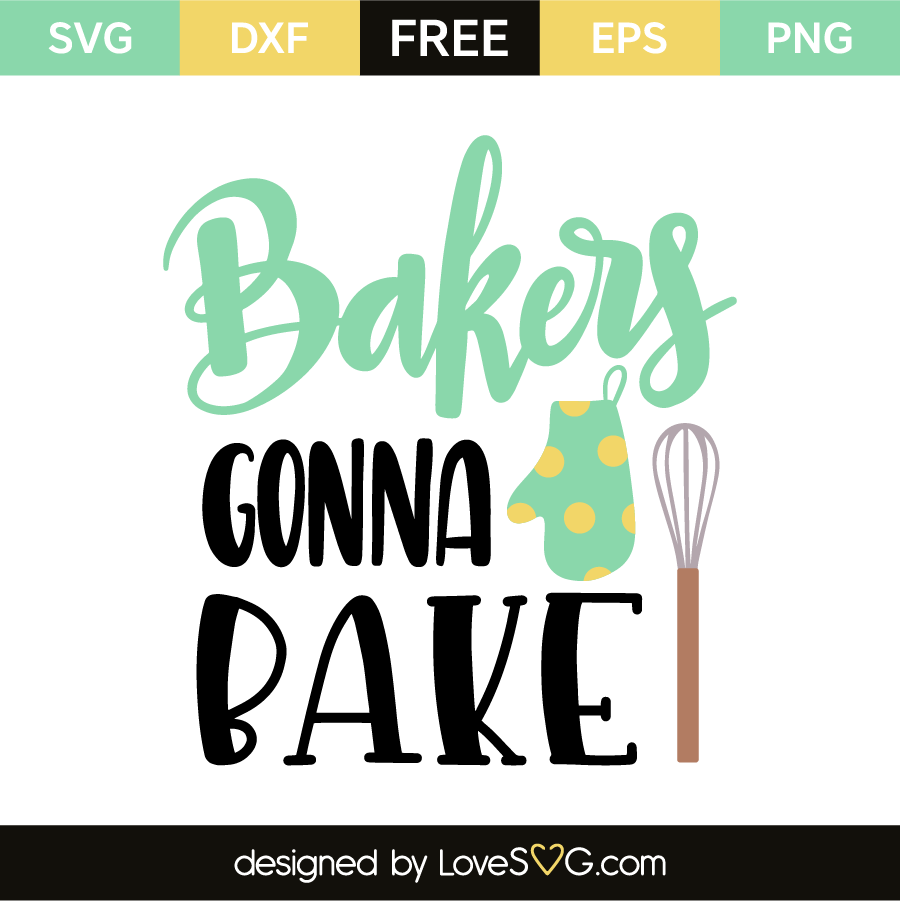 Download Bakers Gonna Bake - Lovesvg.com