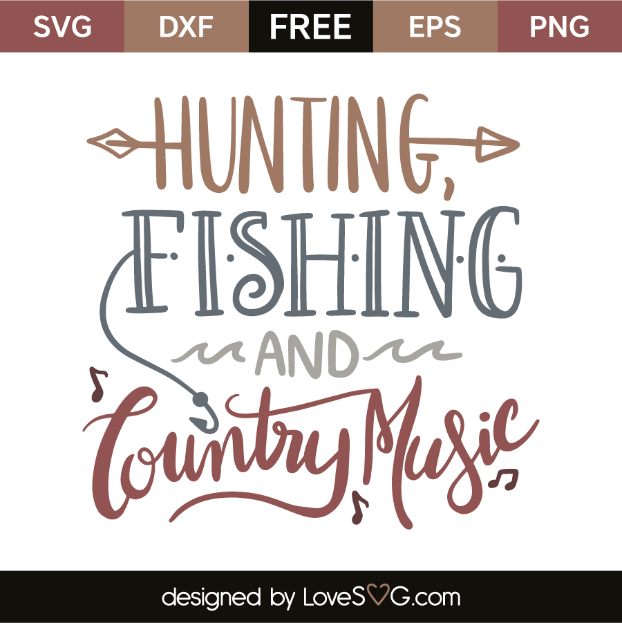 Download Hunting Fishing And Country Music Lovesvg Com