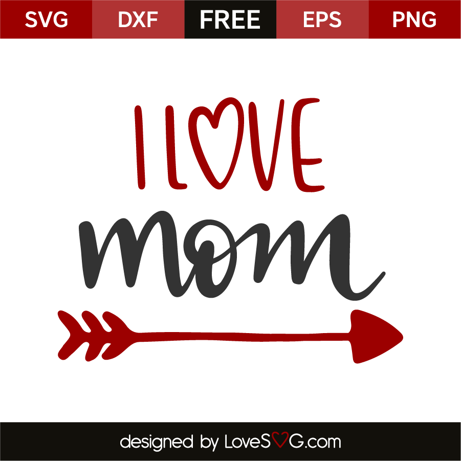 Download I Love Mom Lovesvg Com