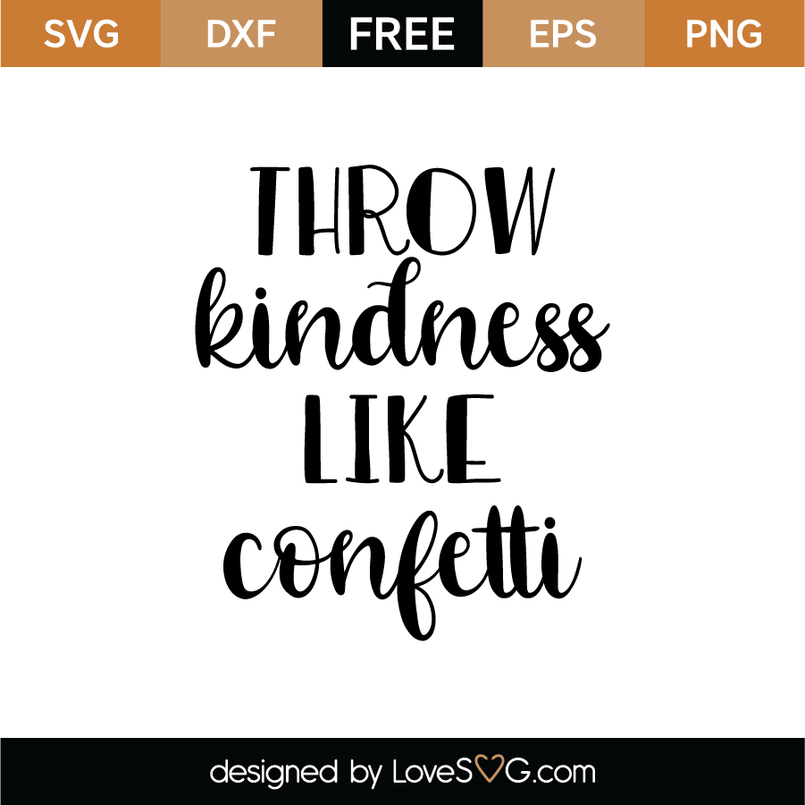 Download Free Throw kindness like confetti SVG Cut File | Lovesvg.com
