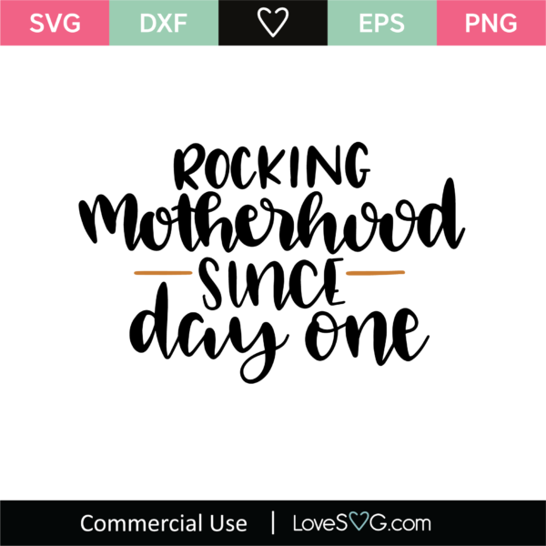 Rocking Motherhood Since Day One Svg Cut File