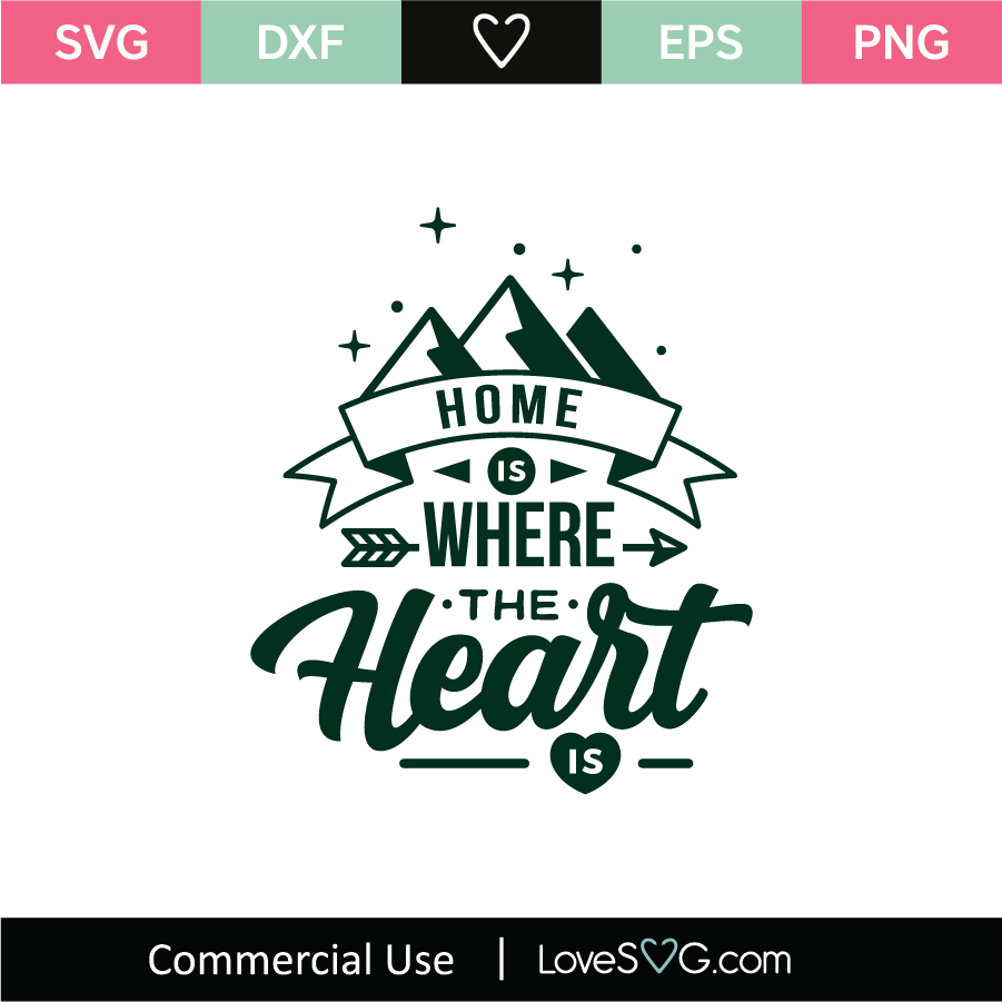 Download Home Is Where The Heart Is Svg Cut File Lovesvg Com