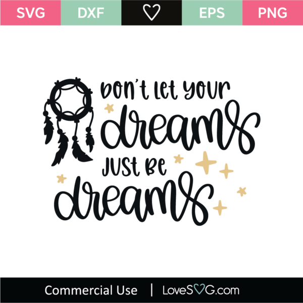 Don't Let Your Dreams Just Be Dreams SVG Cut File - Lovesvg.com