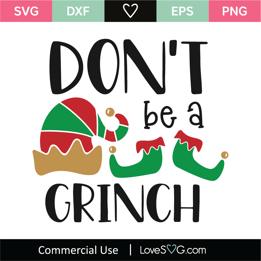 Download Don T Be A Grinch Svg Cut File Lovesvg Com