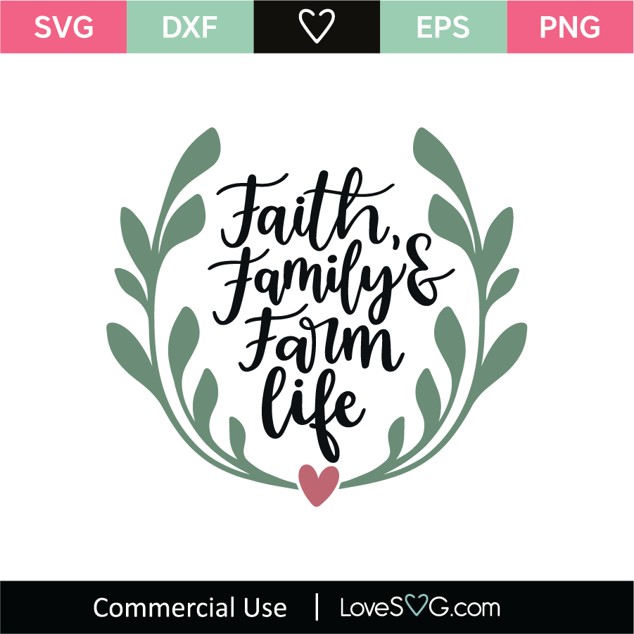 Download Faith Family And Farm Life Svg Cut File Lovesvg Com