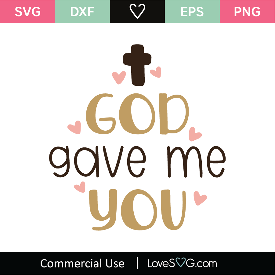 Download God Gave Me You Svg Cut File Lovesvg Com
