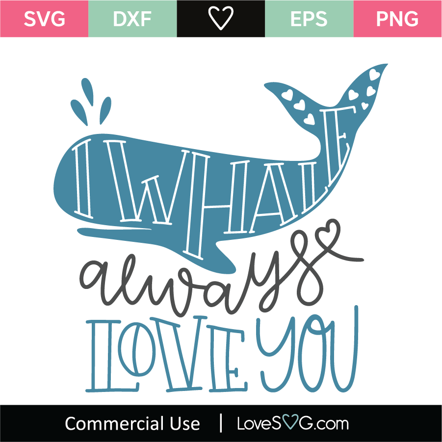 Download I Whale Always Love You SVG Cut File - Lovesvg.com