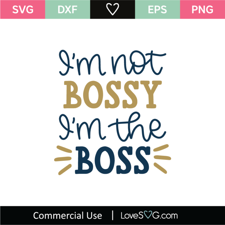 I'm Not Bossy I'm The Boss SVG Cut File - Lovesvg.com