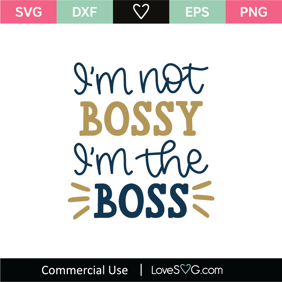 billet pulver Vært for I'm Not Bossy I'm The Boss SVG Cut File - Lovesvg.com