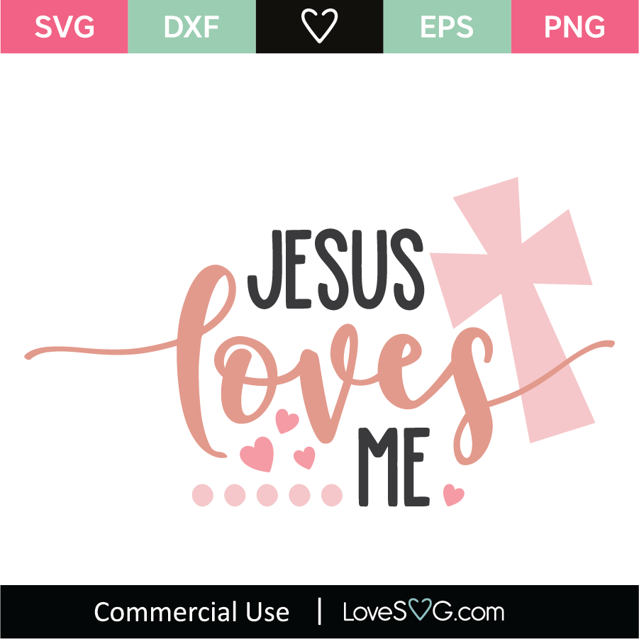 Jesus Loves Me SVG Cut File - Lovesvg.com