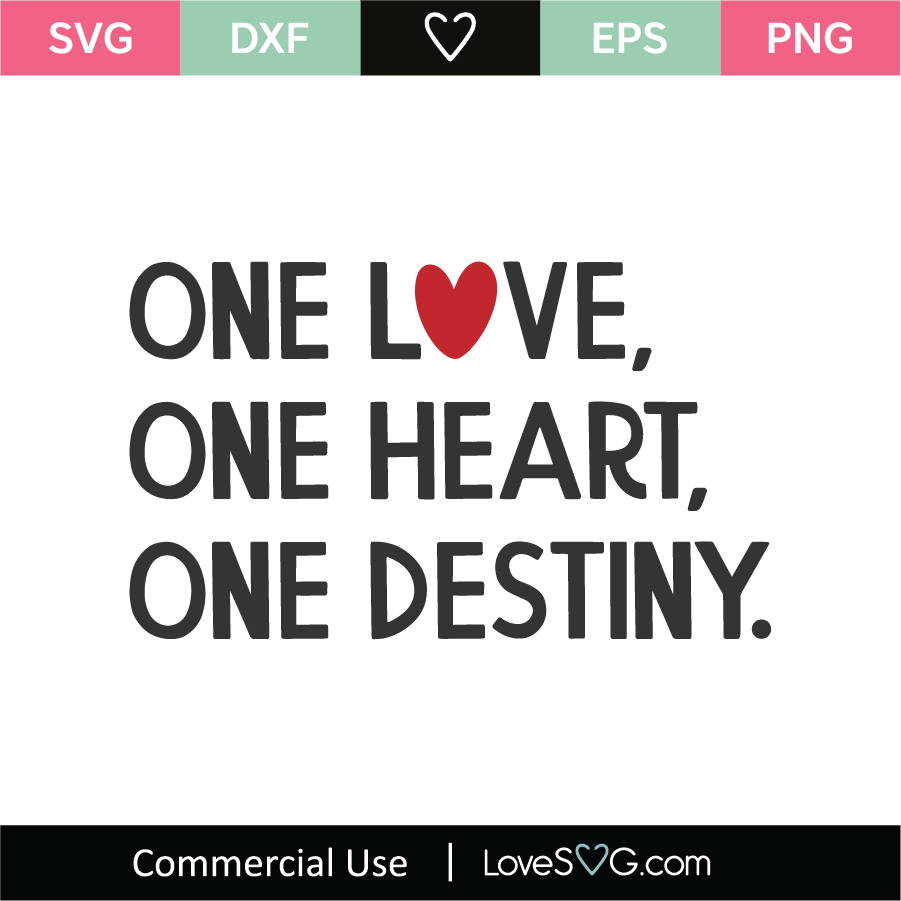 One Love One Heart One Destiny Svg Cut File Lovesvg Com