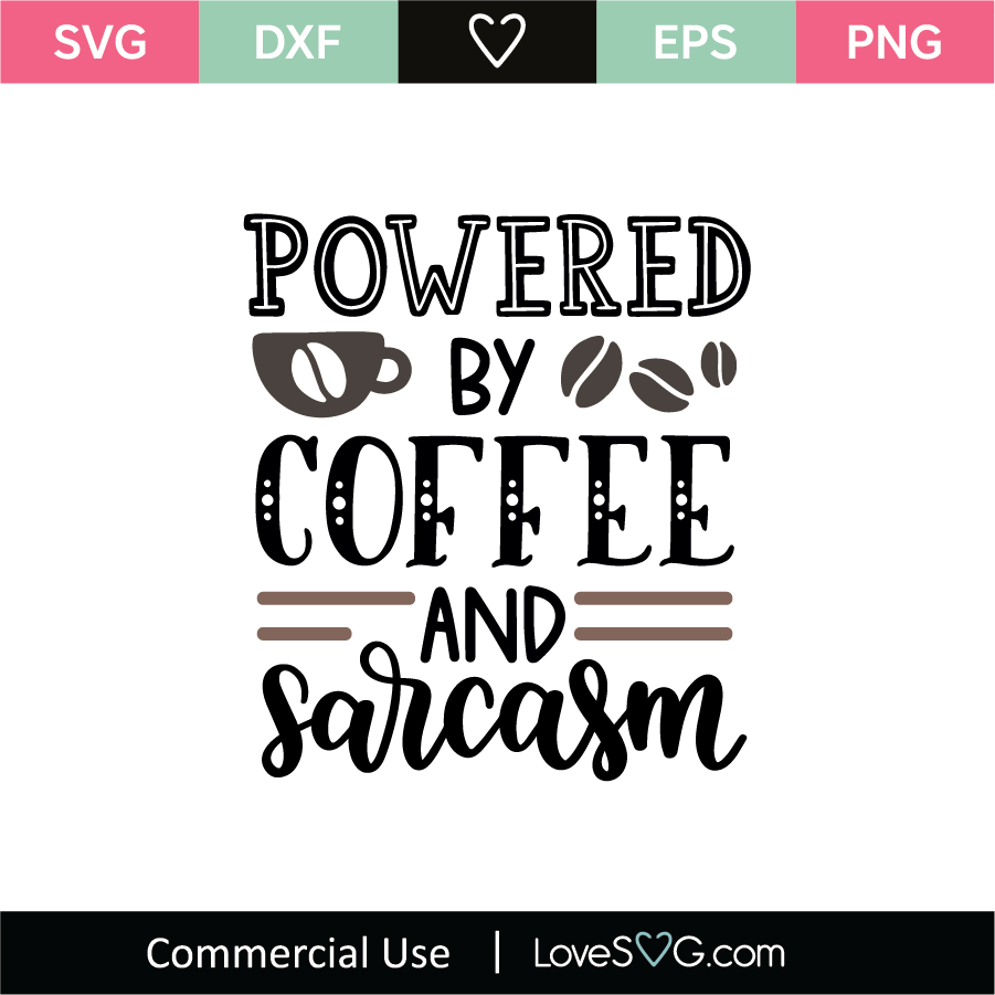 Download Powered By Coffee and Sarcasm SVG Cut File - Lovesvg.com