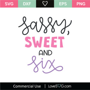 Free Free 309 Sweet Six And Sassy Svg SVG PNG EPS DXF File