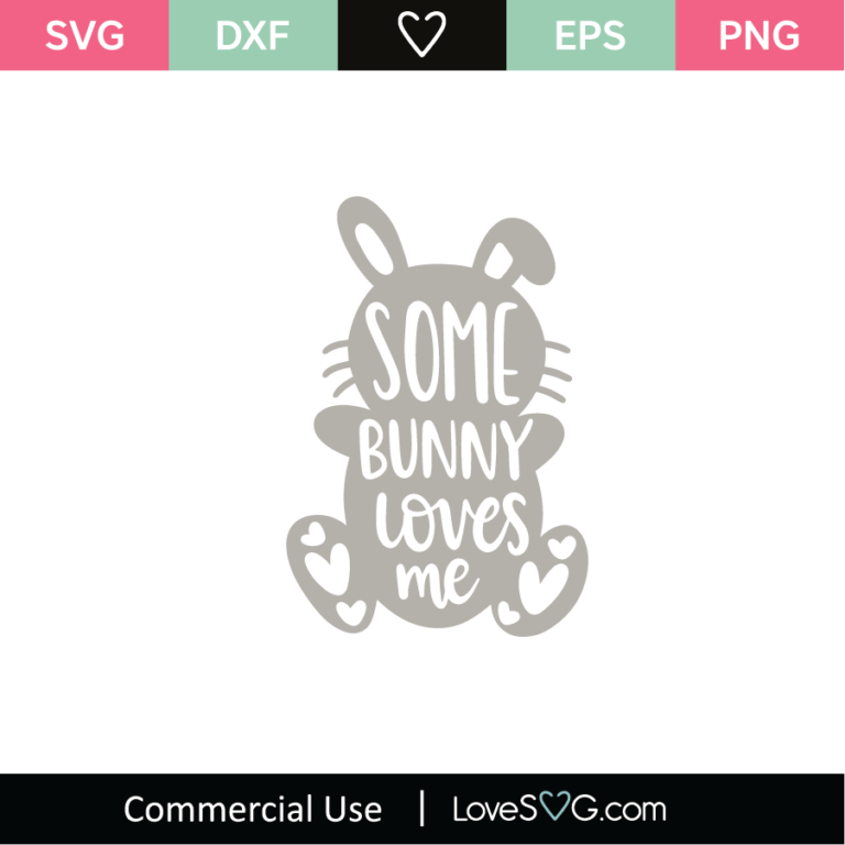 Some Bunny Loves Me SVG Cut File - Lovesvg.com