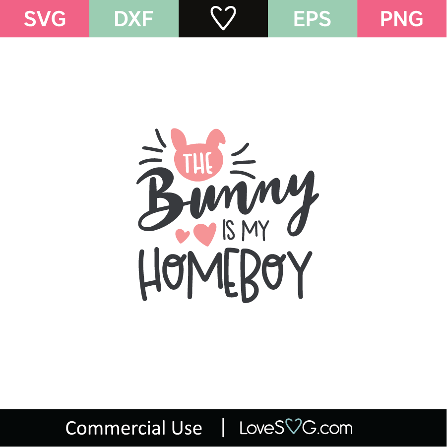 Download The Bunny Is My Homeboy SVG Cut File - Lovesvg.com