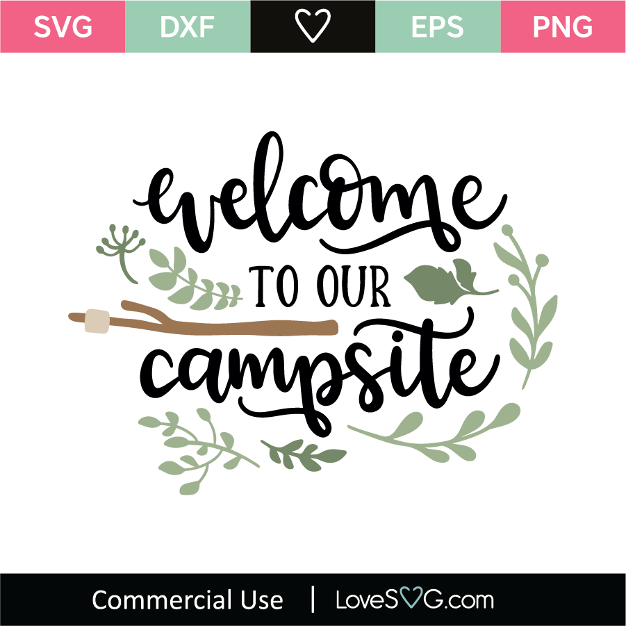 Welcome To Our Campsite Svg Cut File Lovesvg Com