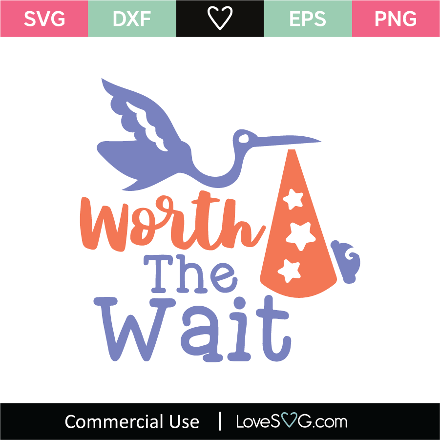 Download Worth The Wait Svg Cut File Lovesvg Com