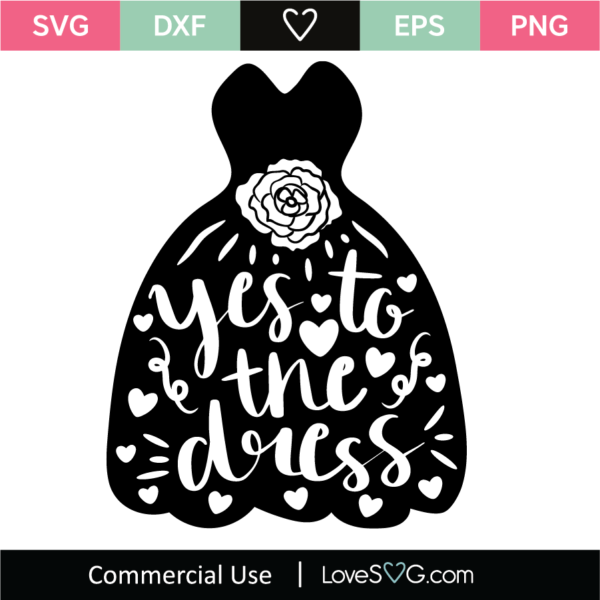 Yes To The Dress SVG Cut File