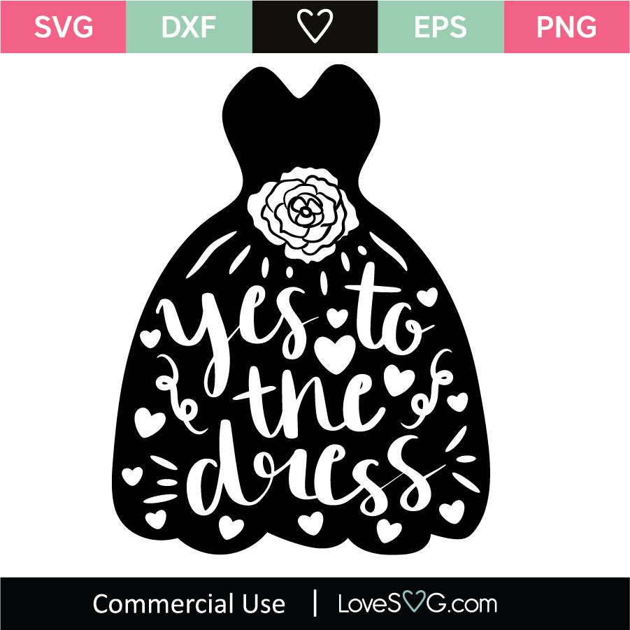 Download Yes To The Dress Svg Cut File Lovesvg Com