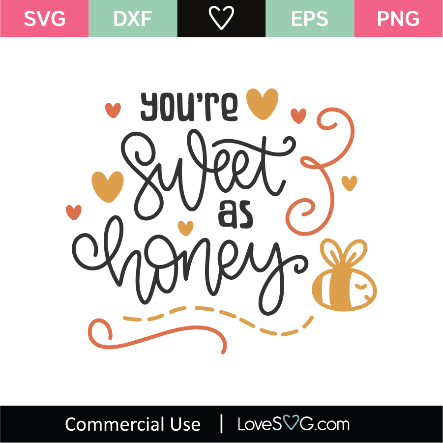 Download You're Sweet As Honey SVG Cut File - Lovesvg.com