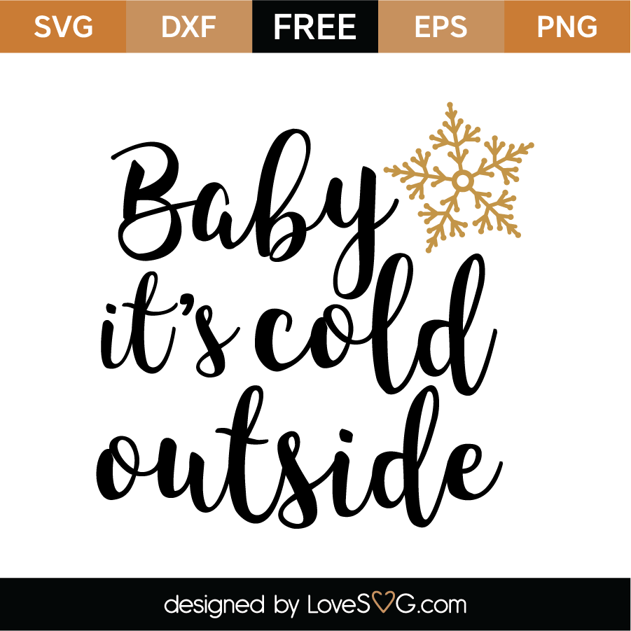 Download Baby It S Cold Outside Svg Cut File Lovesvg Com