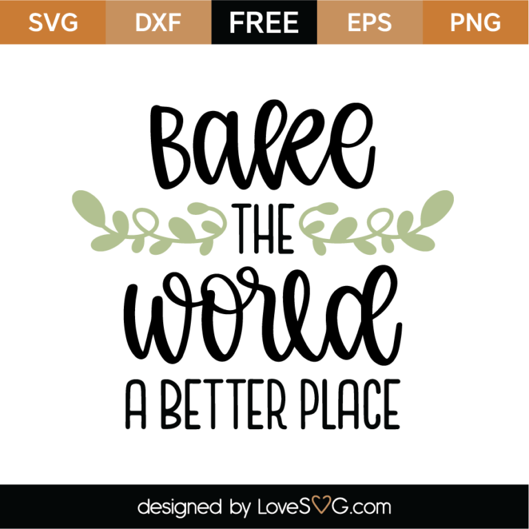 Bake The World A Better Place SVG Cut File - Lovesvg.com