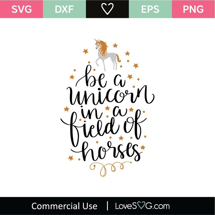 Be A Unicorn In A Field Of Horses SVG Cut File Lovesvg