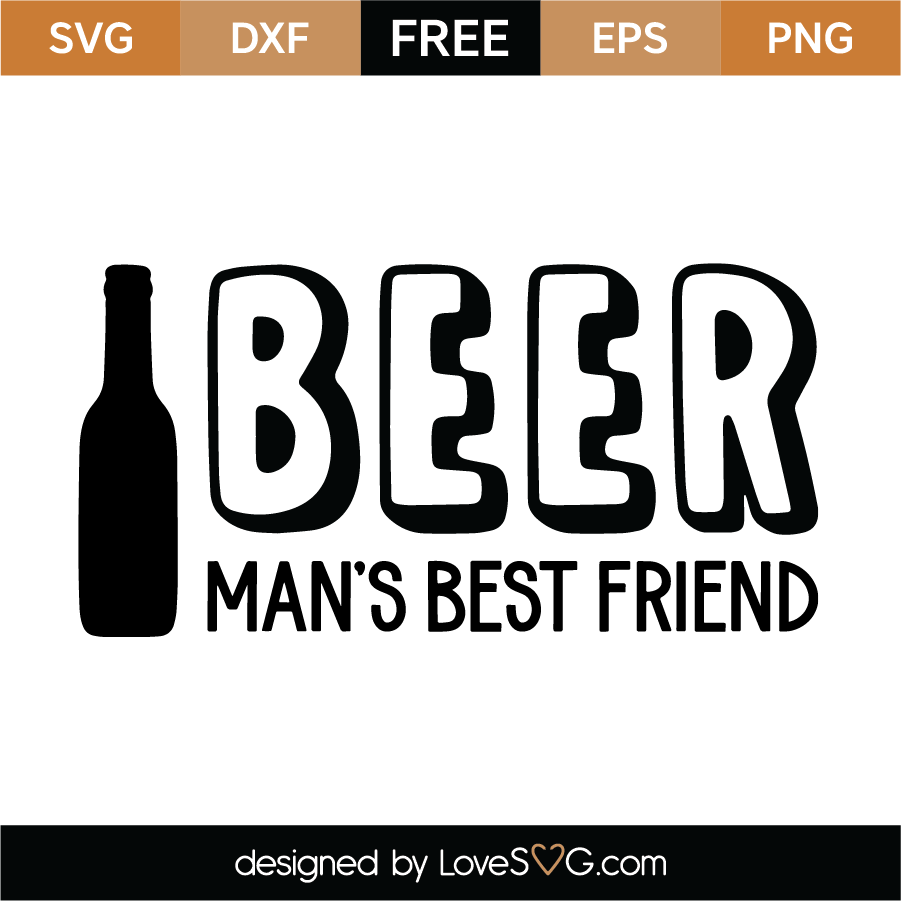 Download Beer Man's Best Friend SVG Cut File - Lovesvg.com