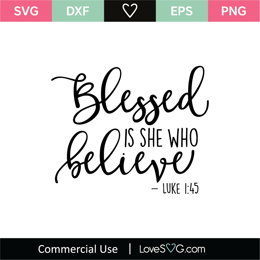 Blessed Is She Who Believe SVG Cut File Lovesvg Com