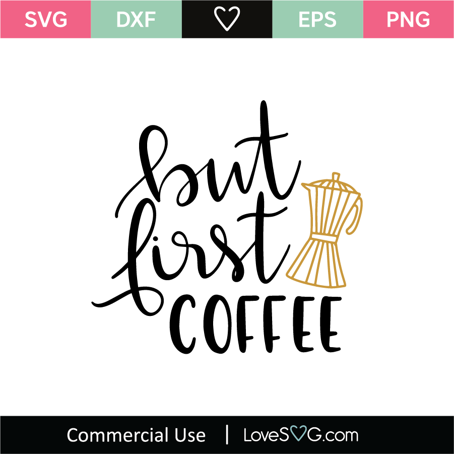 Download But First Coffee SVG Cut File - Lovesvg.com