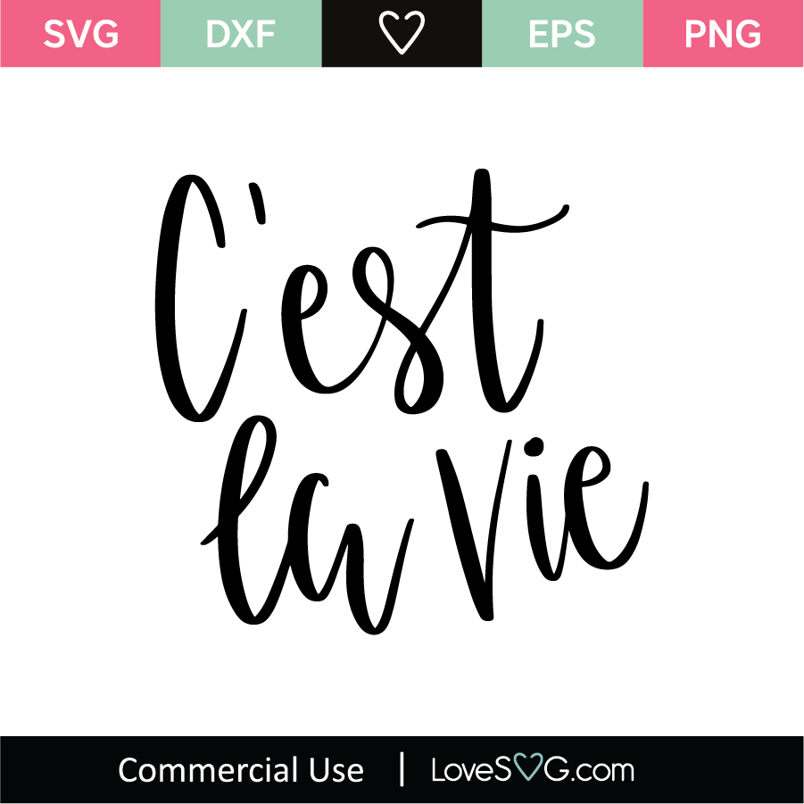 Download C'est La Vie SVG Cut File - Lovesvg.com