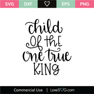 Free Free Child Of The King Svg 858 SVG PNG EPS DXF File
