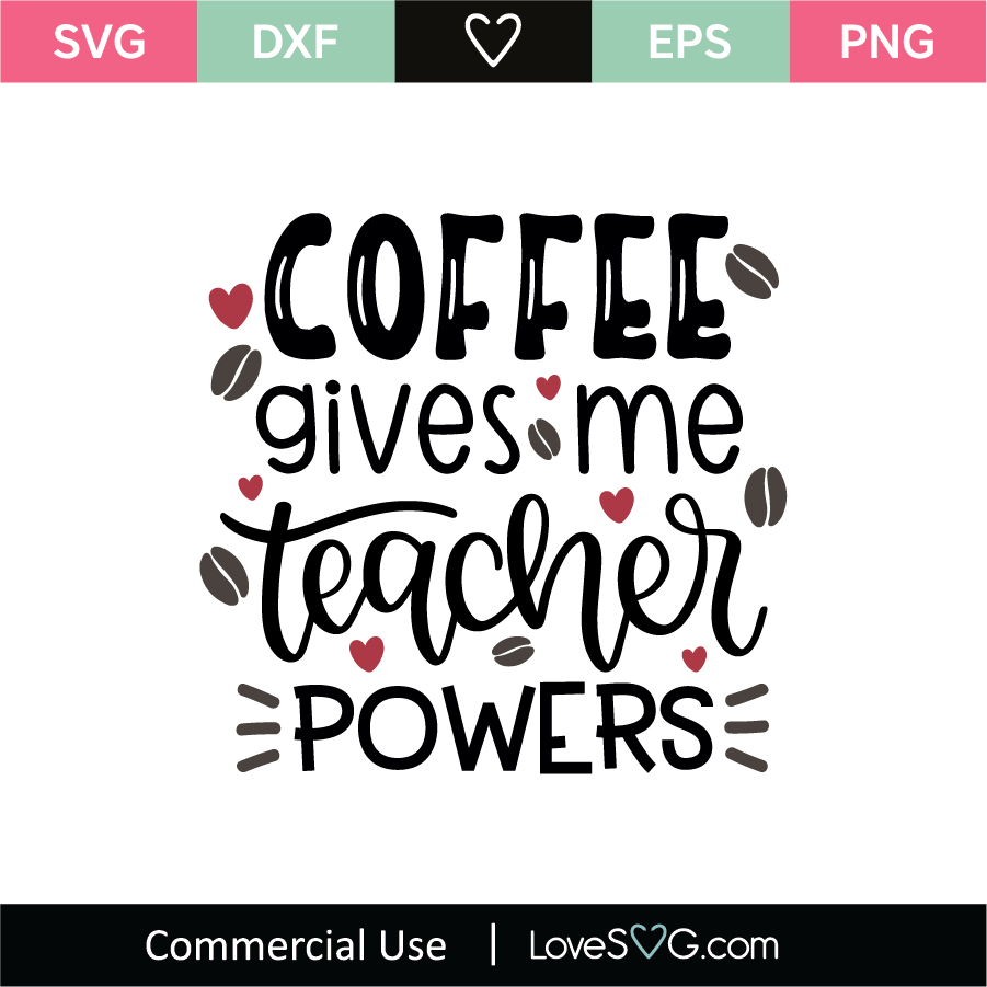 Download Coffee Gives Me Teacher Powers SVG Cut File - Lovesvg.com