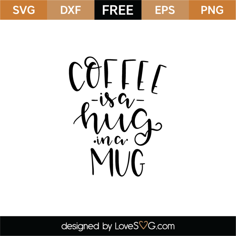 Coffee Is A Hug In A Mug SVG Cut File - Lovesvg.com