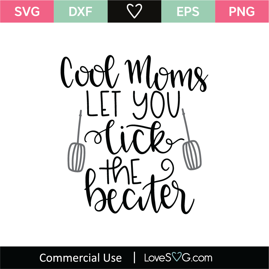 Download Cool Moms Let You Lick The Beater SVG Cut File - Lovesvg.com