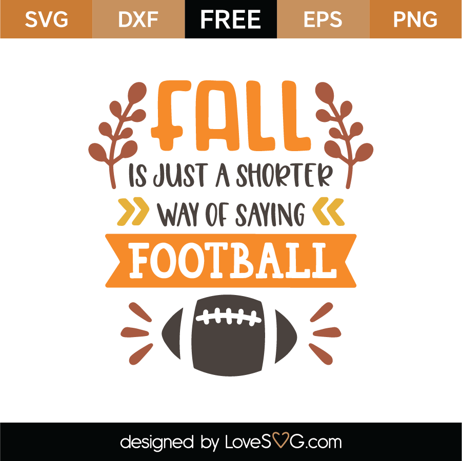 Download Fall Is Just A Shorter Way Of Saying Football Svg Cut File Lovesvg Com