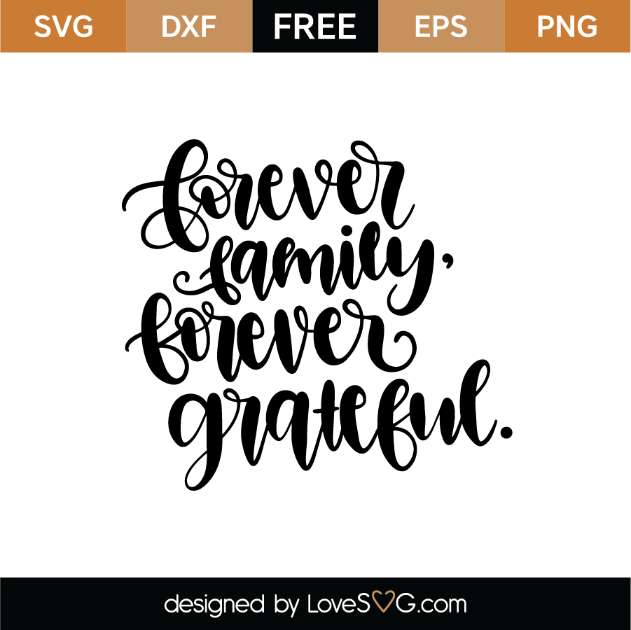 Download Forever Family Forever Grateful SVG Cut File - Lovesvg.com