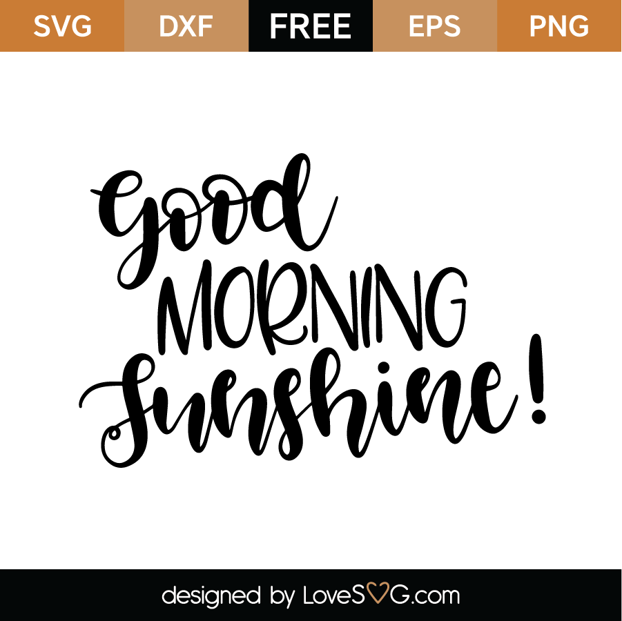 Good Morning Sunshine SVG Cut File - Lovesvg.com