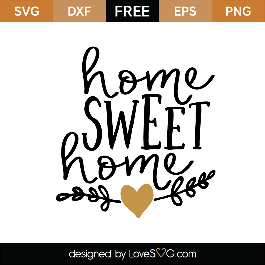 Download Home Sweet Home SVG Cut File - Lovesvg.com