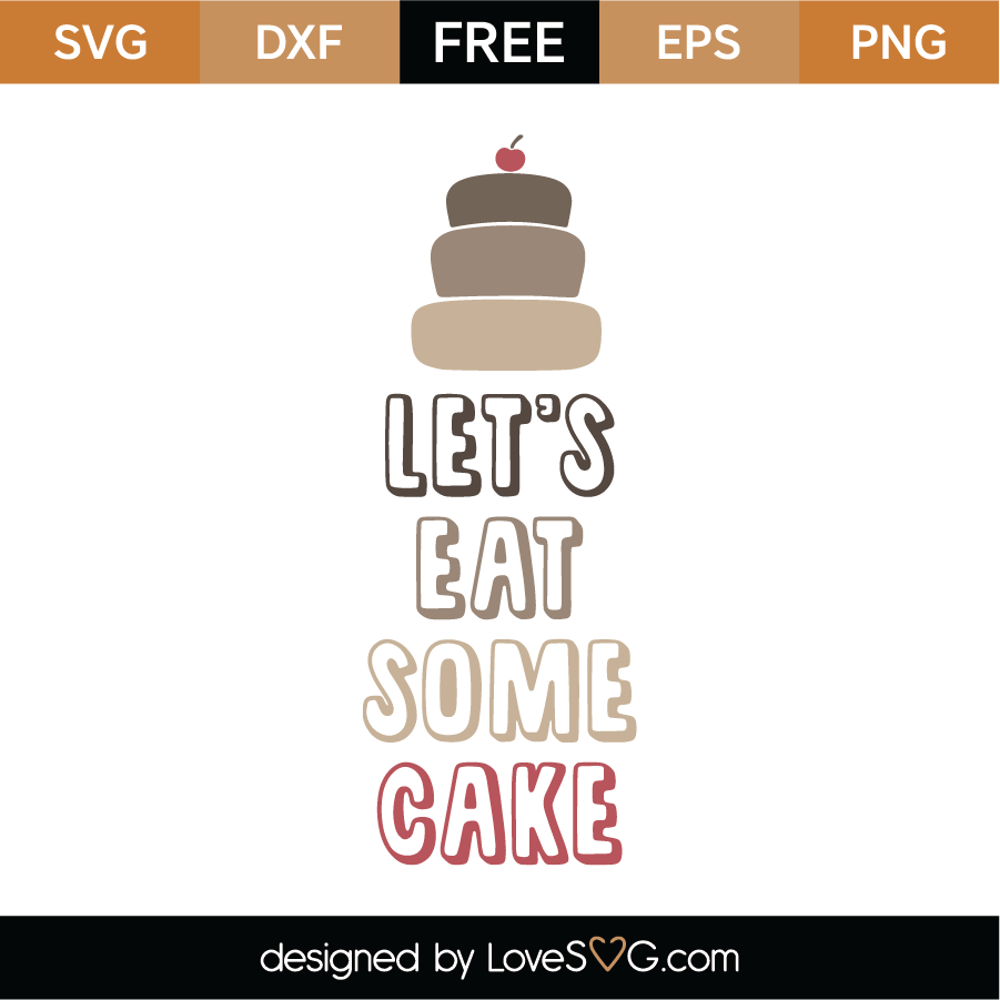 Let's Eat Some Cake SVG Cut File - Lovesvg.com