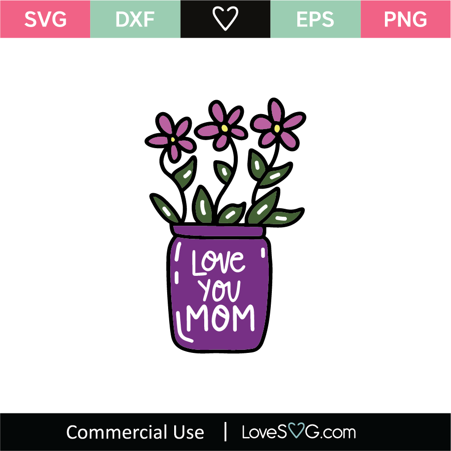 Love You Mom SVG Cut File - Lovesvg.com