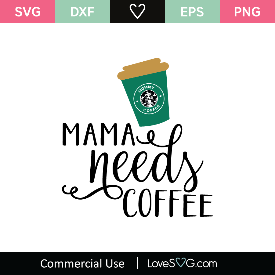 Free Free 159 Mama Needs Coffee Svg Free SVG PNG EPS DXF File