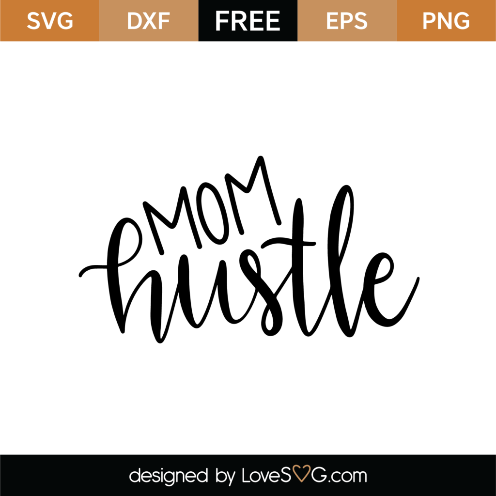 Download Mom Hustle SVG Cut File - Lovesvg.com