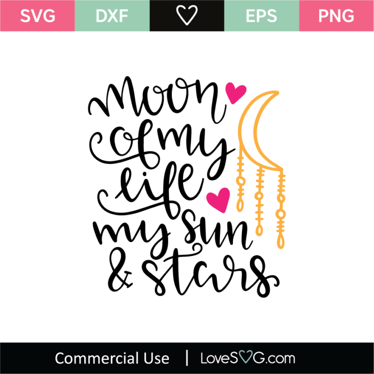 Moon Of My Life My Sun And Stars SVG Cut File - Lovesvg.com