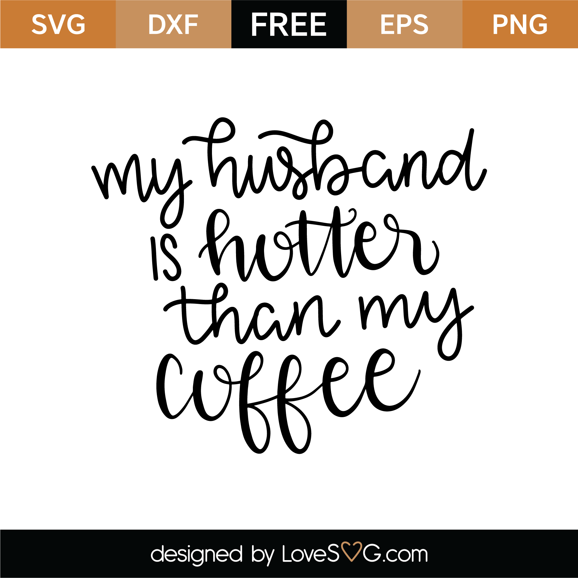 Download My Husband Is Hotter Than My Coffee SVG Cut File - Lovesvg.com