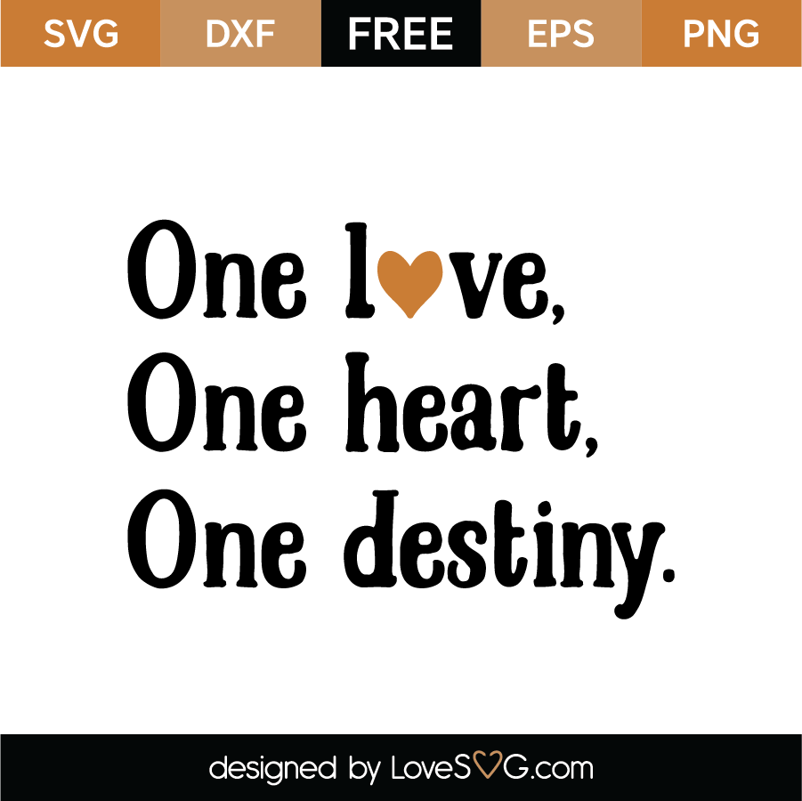 One Love One Heart One Destiny Svg Cut File Lovesvg Com