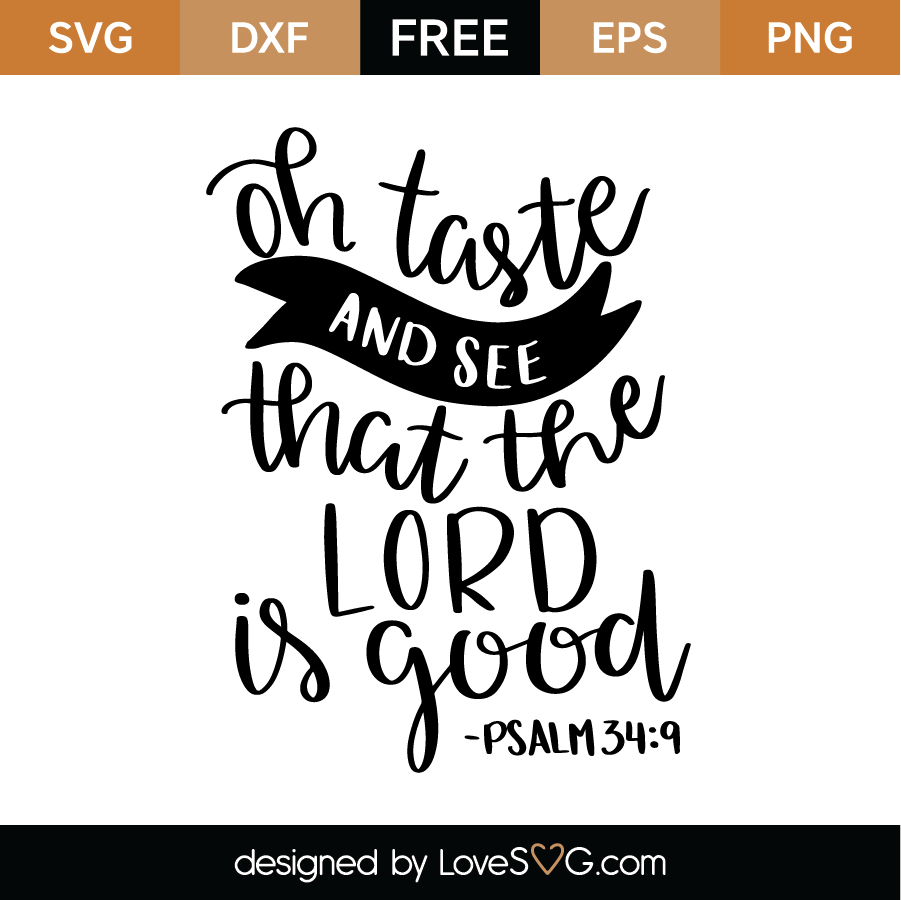 Oh Taste And See That The Lord Is Good Svg Cut File Lovesvg Com